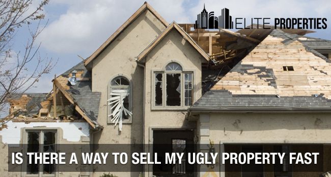 is there a way to sell my ugly property fast