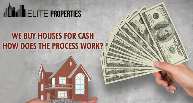 we buy houses for cash- how does the process work