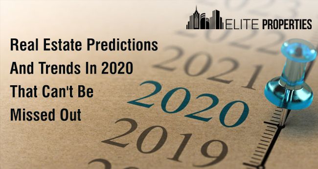 Real Estate Predictions And Trends In 2020 That Can't Be Missed Out
