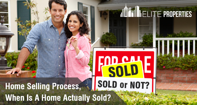 Home Selling Process, When Is A Home Actually Sold?