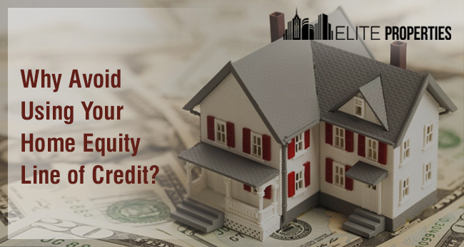 Why Avoid Using Your Home Equity Line of Credit?