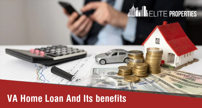 VA Home Loan And Its benefits