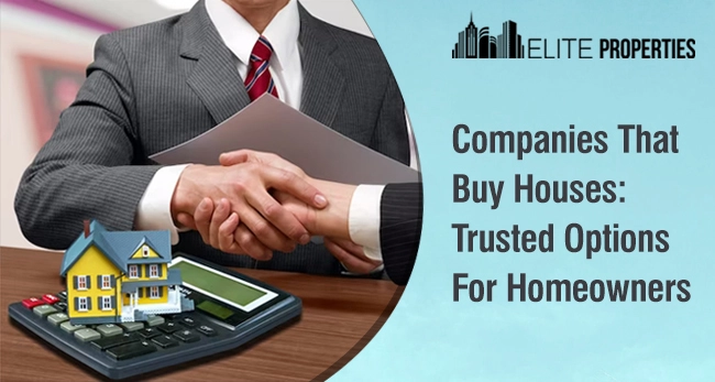 Companies That Buy Houses: Trusted Options For Homeowners