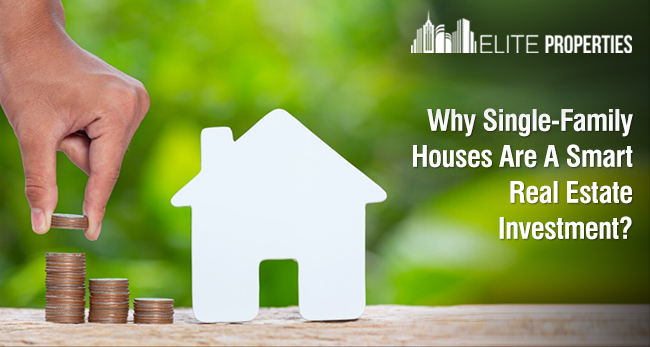 Why Single-Family Houses Are A Smart Real Estate Investment?