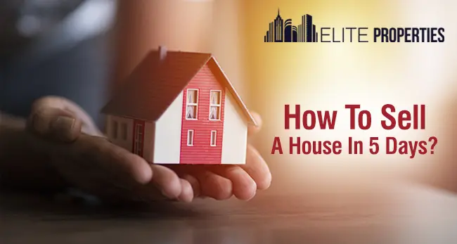 How To Sell Your House In 5 Days?